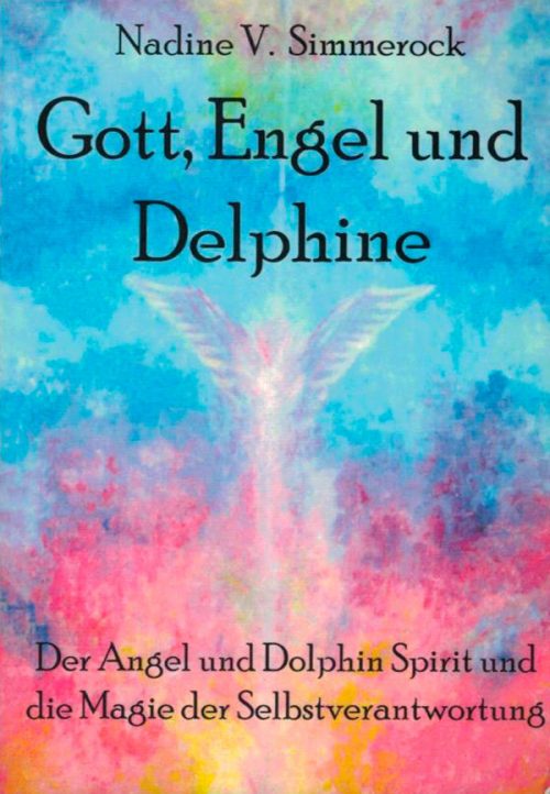Gott Engel und Delfine